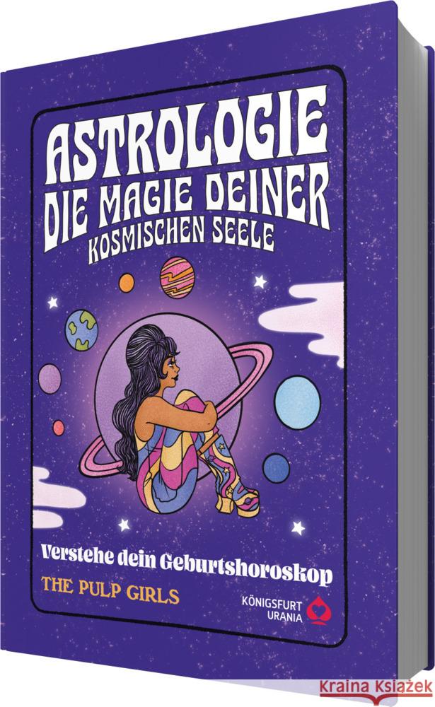 The Pulp Girls - Astrologie - Die Magie deiner kosmischen Seele The Pulp Girls 9783868268157 Königsfurt Urania