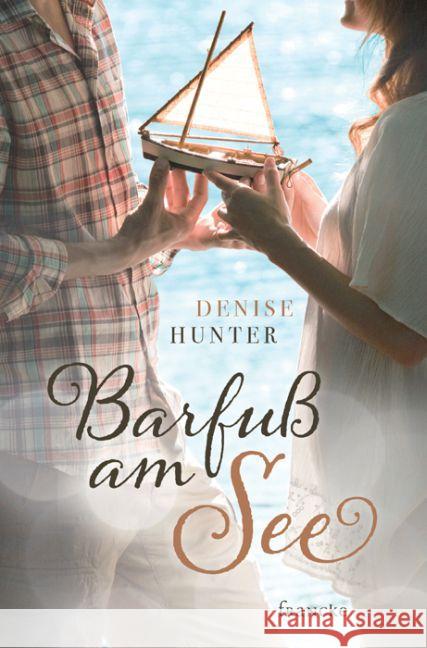 Barfuß am See Hunter, Denise 9783868275162 Francke-Buchhandlung