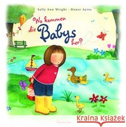 Wo kommen die Babys her? Wright, Sally 9783868275506 Francke-Buchhandlung