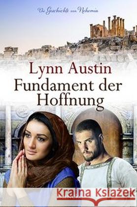 Fundament der Hoffnung : Die Geschichte von Nehemia Austin, Lynn 9783868275582 Francke-Buchhandlung