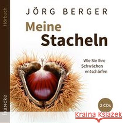 Meine Stacheln, 2 Audio-CDs : Wie Sie Ihre Schwächen entschärfen, Lesung Berger, Jörg 9783868275766