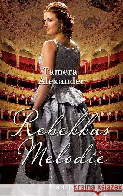 Rebekkas Melodie Alexander, Tamera 9783868276619 Francke-Buchhandlung