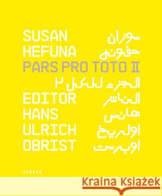 Pars Pro Toto Ii Susan Hefuna, Hans Ulrich Obrist 9783868280555 Kehrer Verlag