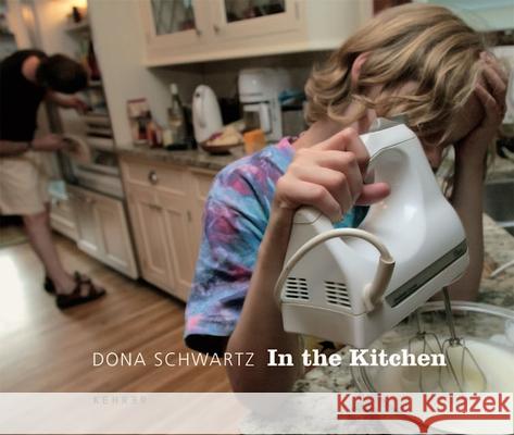 In The Kitchen Dona Schwartz 9783868280739 Kehrer Verlag