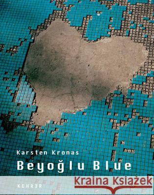 Beyoglu Blue Karsten Kronas 9783868281217 Kehrer Verlag