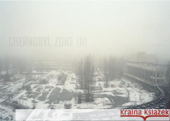 Chernobyl Zone (ii) Andrej Krementschouk 9783868282108 Kehrer Verlag