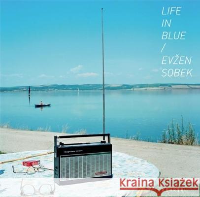 Life In Blue Evzen Sobek 9783868282207 Kehrer Verlag