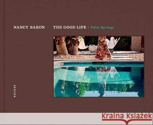 The Good Life / Palm Springs Baron, Nancy 9783868284829