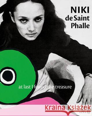 Niki de Saint Phalle und das Theater : At Last I Found the Treasure. Katalog zur Ausstellung in den Opelvillen Rüsselsheim, 2016/2017 Kemfert, Beate; Forde, Gerard; Hessen, Rainer von 9783868287202