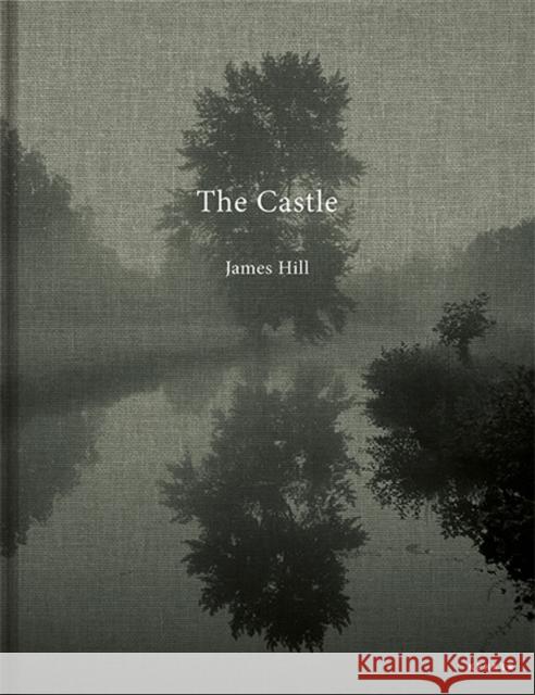 The Castle James Hill   9783868289299 Kehrer Verlag