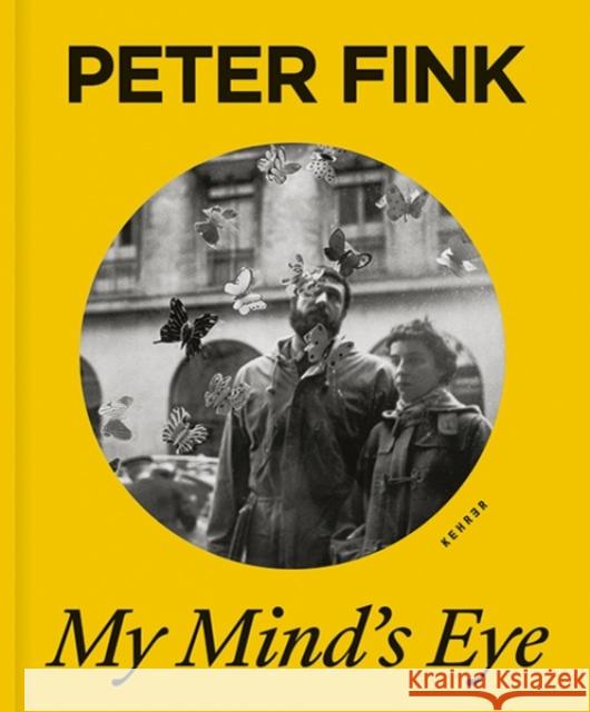 My Mind's Eye Fink, Peter 9783868289862 Kehrer Verlag