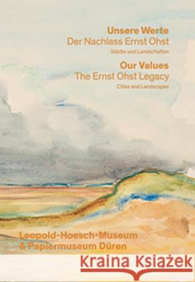Unsere Werte : Der Nachlass Ernst Ohst  9783868322170 Wienand Verlag