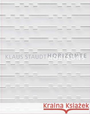 Klaus Staudt: Horizonte/Horizons Goldmann, Renate 9783868323351