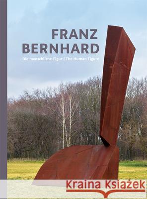 Franz Bernhard: Die Menschliche Figur - Skulpturen Und Zeichnungen Elben, Georg 9783868324334