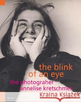 The Blink of an Eye: The Photographer Annelise Kretschmer Klein, Simone 9783868327038