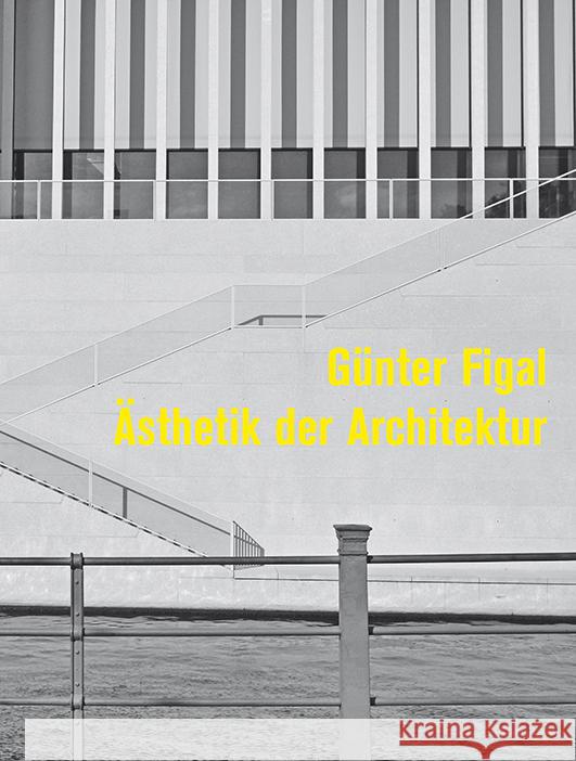 Günter Figal - Ästhetik der Architektur Figal, Günter 9783868333039