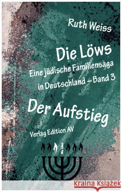 Die Löws - Der Aufstieg : Eine jüdische Familiensaga in Deutschland Weiss, Ruth 9783868411690