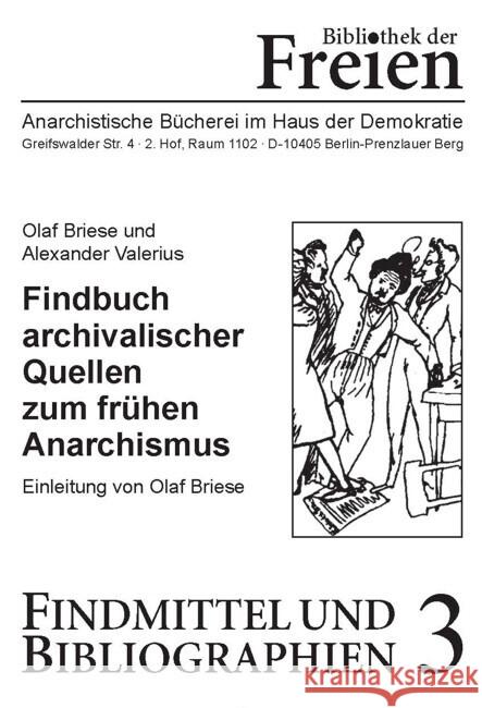 Findbuch archivalischer Quellen zum frühen Anarchismus Briese, Olaf, Valerius, Alexander 9783868412734 Edition AV