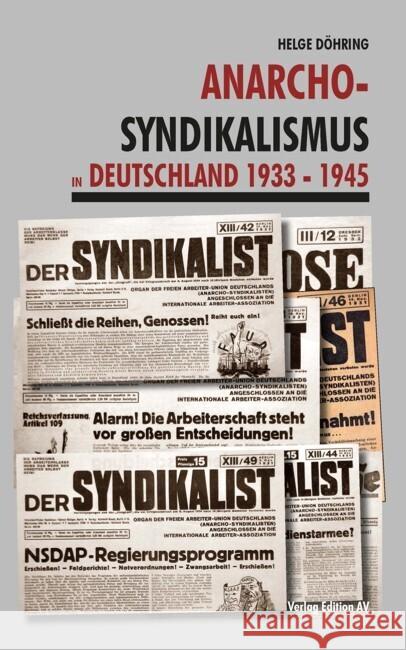 Anarcho-Syndikalismus in Deutschland 1933 -1945 Döhring, Helge 9783868412963 Edition AV