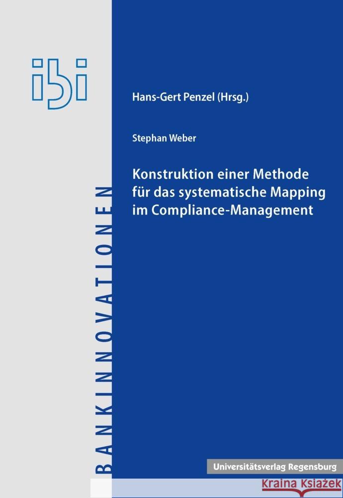 Konstruktion Einer Methode Fur Das Systematische Mapping Im Compliance-Management Weber, Stephan 9783868451696