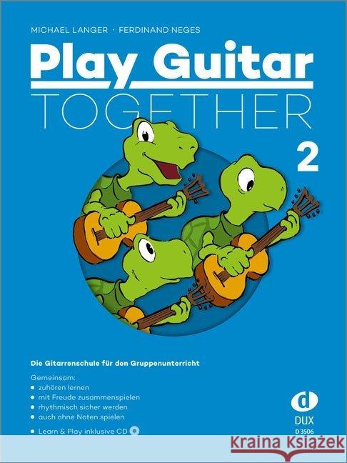 Play Guitar Together!, m. Audio-CD. Bd.2 : Die Gitarrenschule für den Gruppenunterricht Langer, Michael; Neges, Ferdinand 9783868492637