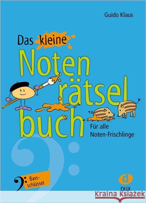 Das kleine Notenrätselbuch, Bassschlüssel : Für alle Noten-Frischlinge Klaus, Guido 9783868492774