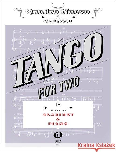 Tango For Two, for Clarinet & Piano : 12 Tangos Quadro Nuevo; Gall, Chris 9783868492897 Edition Dux