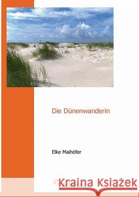 Die Dunenwanderin Maihofer, Elke 9783868501391