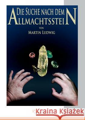 Die Suche Nach Dem Allmachtsstein Ludwig, Martin 9783868503265