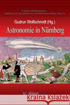 Astronomie in Nurnberg Wolfschmidt, Gudrun 9783868506099