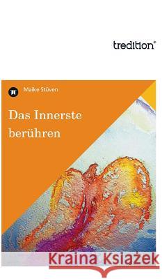 Das Innerste Beruhren Stuven, Maike 9783868508925 Tredition Gmbh