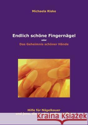 Endlich Schone Fingernagel Riske, Michaela 9783868509144 Tredition Gmbh