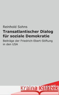 Transatlantischer Dialog Fur Soziale Demokratie Sohns, Reinhold 9783868509960