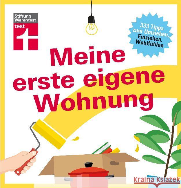 Meine erste eigene Wohnung : 333 Tipps zum Umziehen, Einziehen, Wohlfühlen Eigner, Christian 9783868512861