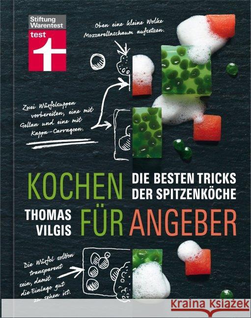 Kochen für Angeber : Die besten Tricks der Spitzenköche Vilgis, Thomas 9783868514056 Stiftung Warentest