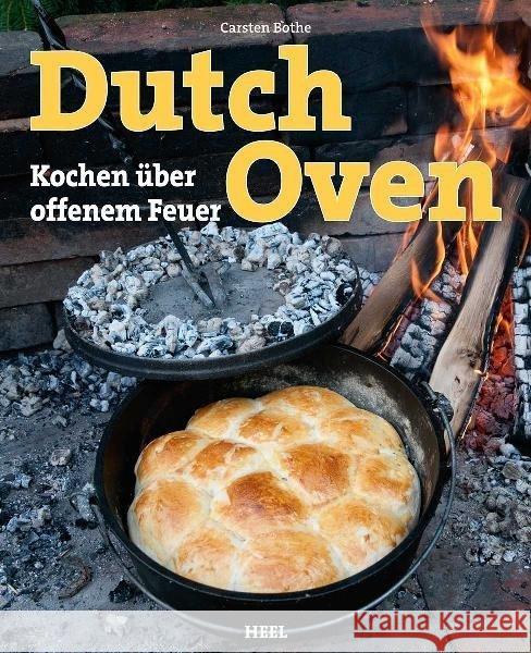 Dutch Oven : Kochen über offenem Feuer Bothe, Carsten 9783868523614