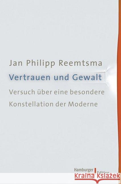 Vertrauen und Gewalt : Versuch über eine besondere Konstellation der Moderne Reemtsma, Jan Ph. 9783868542707 Hamburger Edition