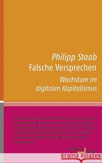 Falsche Versprechen : Wachstum im digitalen Kapitalismus Staab, Philipp 9783868543056 Hamburger Edition