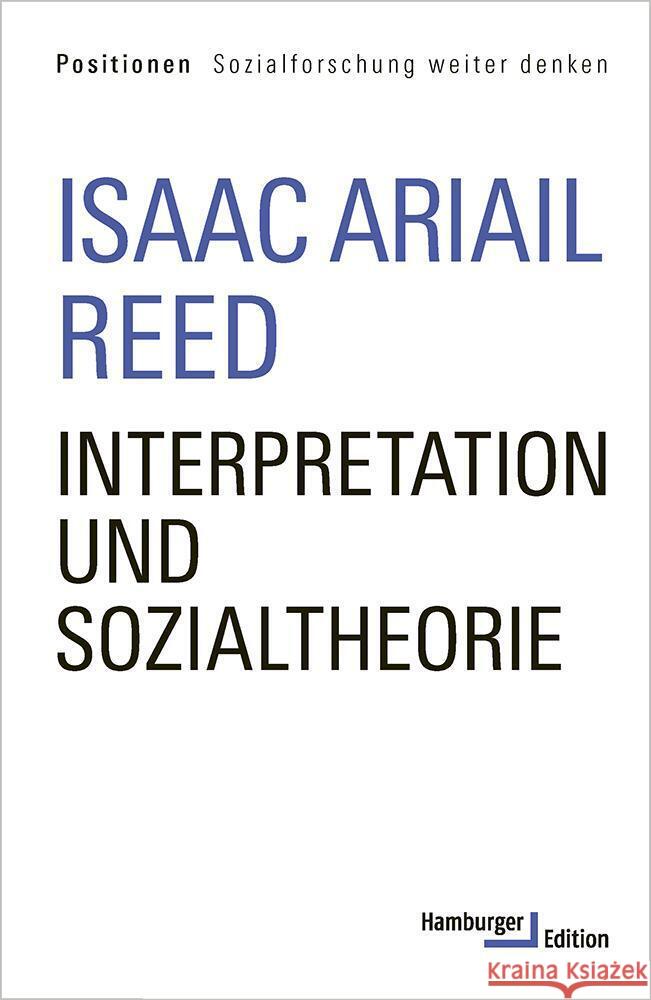 Interpretation und Sozialtheorie Reed, Isaac Ariail, Schäfer, Ursel 9783868543445 Hamburger Edition