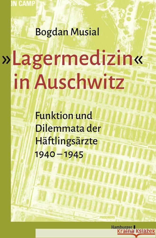 »Lagermedizin« in Auschwitz Musial, Bogdan 9783868543940