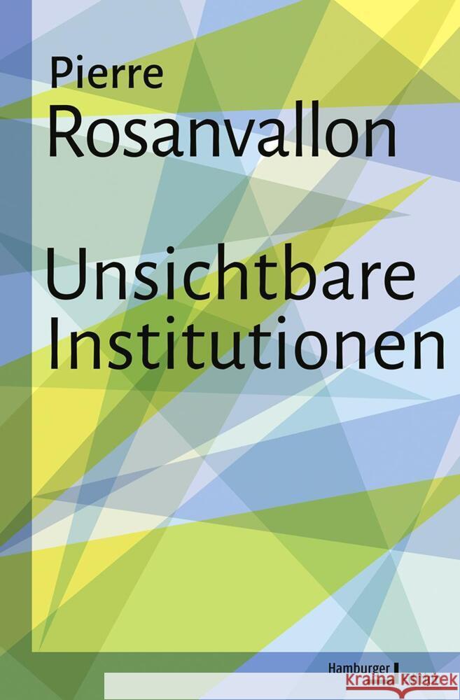 Unsichtbare Institutionen Rosanvallon, Pierre 9783868543971