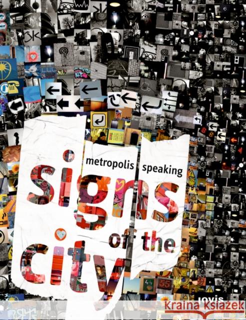 Signs of the City - Metropolis Speaking : Ed.: The House of World Cultures Peter Winkles Rudolf Netzelmann Stefan Horn 9783868590142