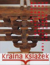 Die Kunst der Holzkonstruktion : Chinesische Architekturmodelle. Hrsg.: Architekturmuseum der Technischen Universität München, Chinese Academy of Cultural Heritage (CACH), Peking Nerdinger, Winfried   9783868590494 Jovis