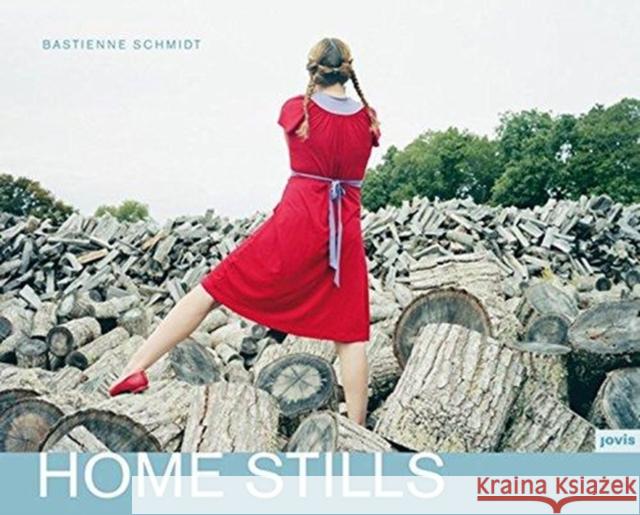 Bastienne Schmidt: Home Stills Schmidt, Bastienne 9783868590692 Jovis