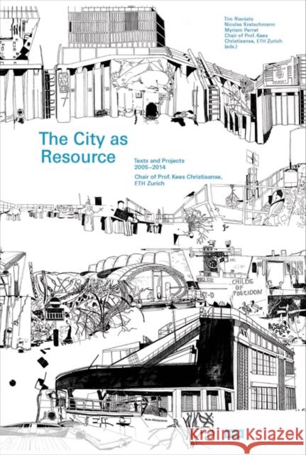 The City as Resource: Concepts and Methods for Urban Design Christiaanse, Kees 9783868591446