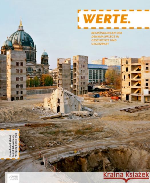 Werte.: Begründungen Der Denkmalpflege in Geschichte Und Gegenwart Meier, Hans-Rudolf 9783868591620