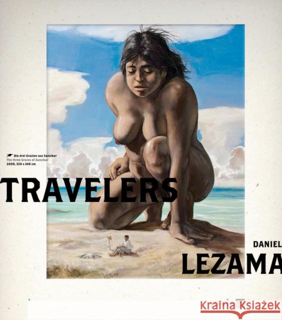 Daniel Lezama: Travelers Lezama, Daniel 9783868591873 Jovis