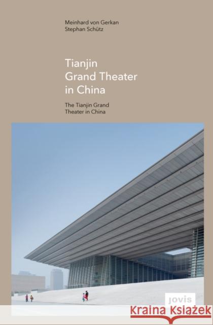 Gmp: The Tianjin Grand Theater in China Gmp 9783868593280 Jovis