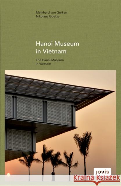 Gmp: The Hanoi Museum in Vietnam Von Gerkan, Meinhard 9783868593303