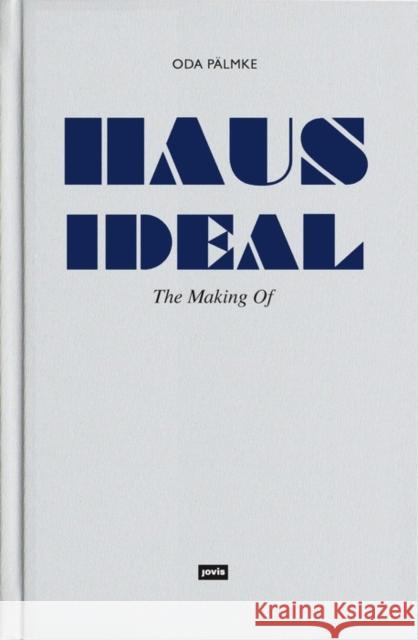 Haus Ideal: The Making of Pälmke, Oda 9783868593655 RIBA Enterprises